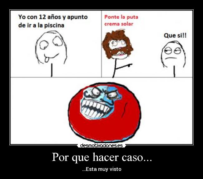 Por que hacer caso... - ...Esta muy visto
