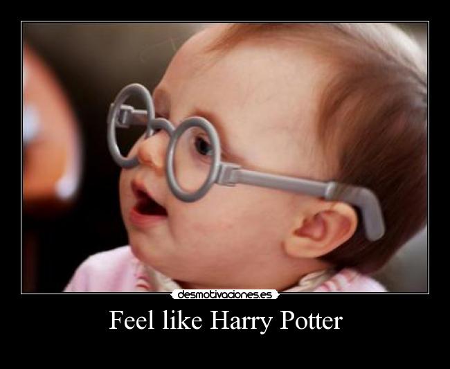 Feel like Harry Potter -   