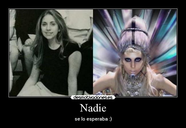 Nadie - se lo esperaba :)