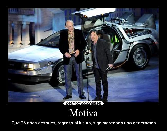 Motiva - Que 25 años despues, regreso al futuro, siga marcando una generacion