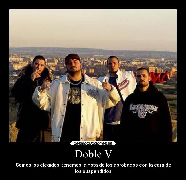 Doble V - Somos los elegidos, tenemos la nota de los aprobados con la cara de los suspendidos