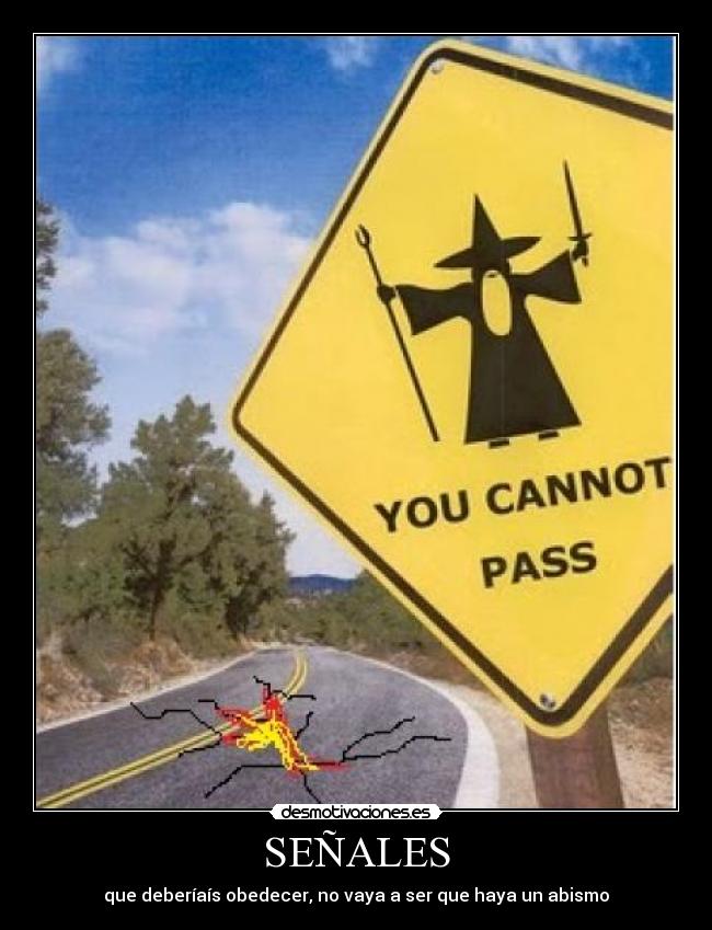 SEÑALES - que deberíaís obedecer, no vaya a ser que haya un abismo