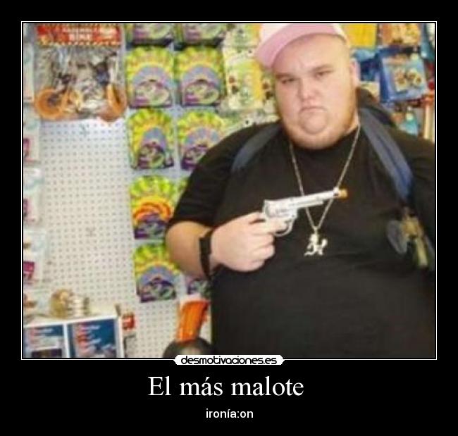 El más malote  - 