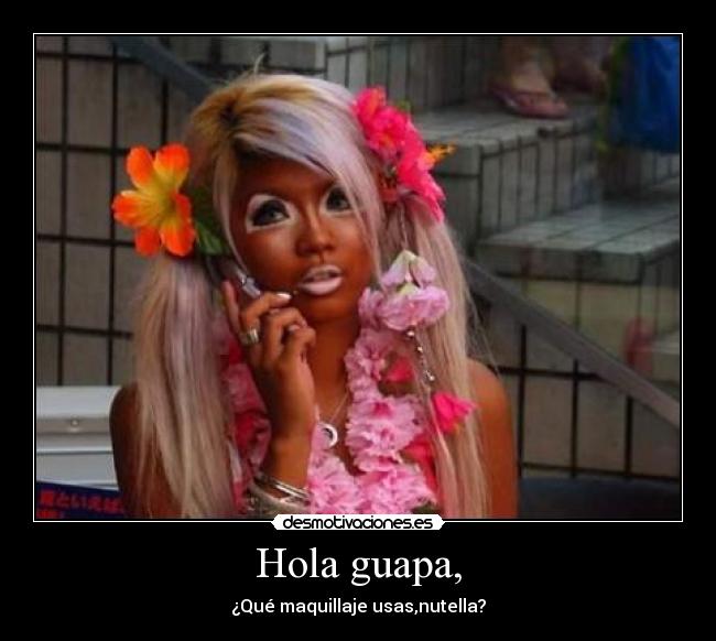 Hola guapa, - 
