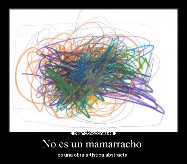 No es un mamarracho  - es una obra artística abstracta  