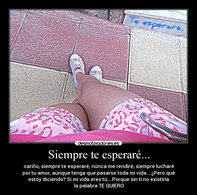 Siempre te esperaré... - 