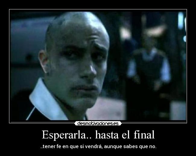 Esperarla.. hasta el final - 