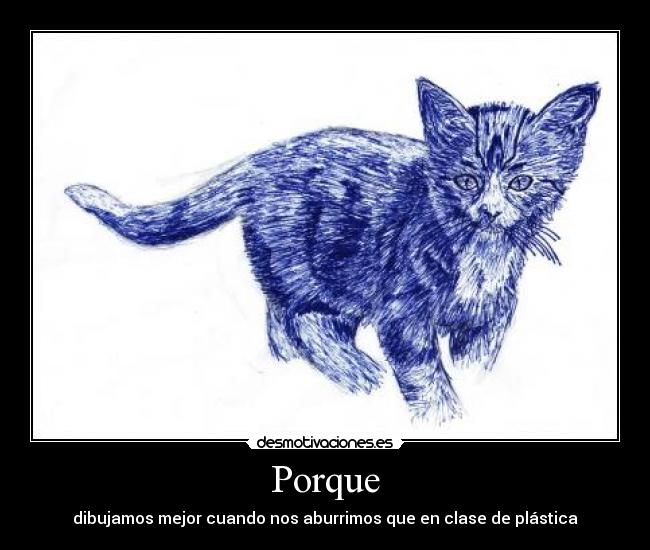 Porque - dibujamos mejor cuando nos aburrimos que en clase de plástica