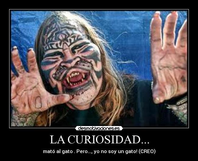 LA CURIOSIDAD... -