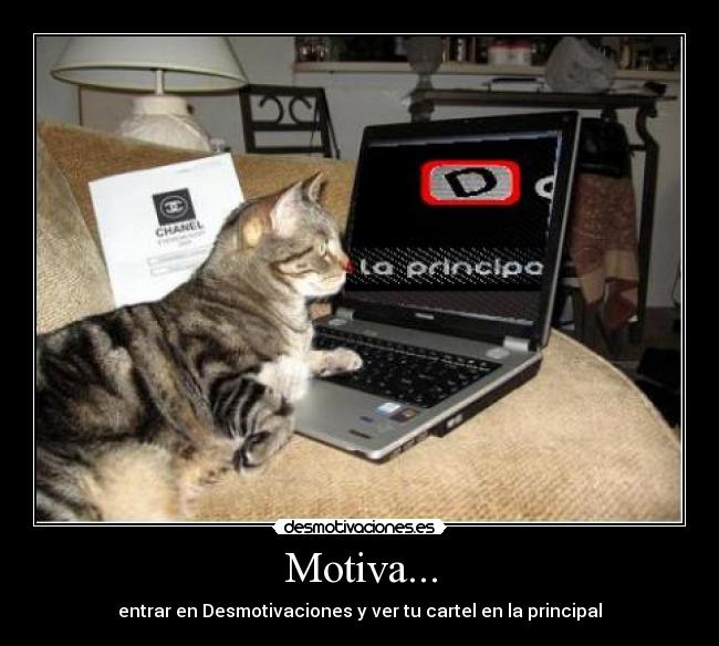 Motiva... - entrar en Desmotivaciones y ver tu cartel en la principal