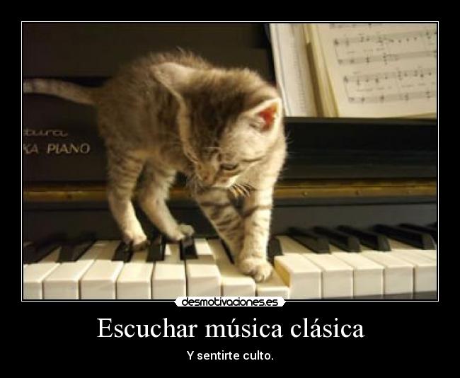 Escuchar música clásica - Y sentirte culto.
