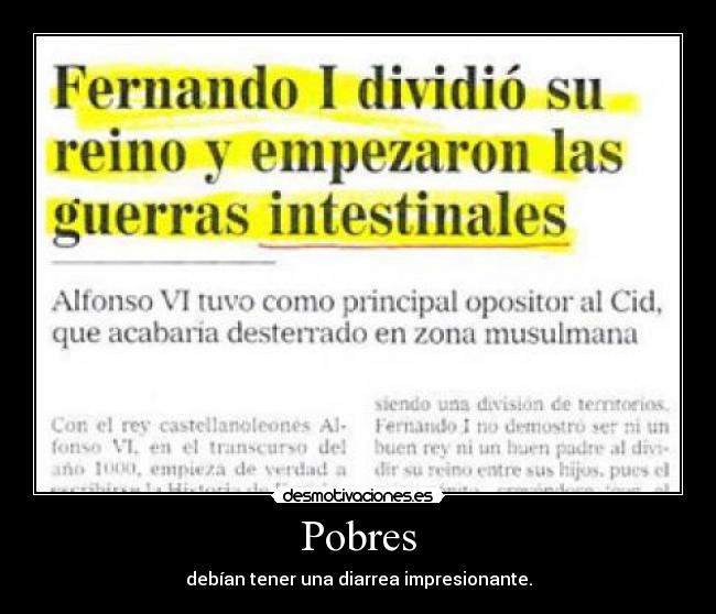 Pobres - debían tener una diarrea impresionante.