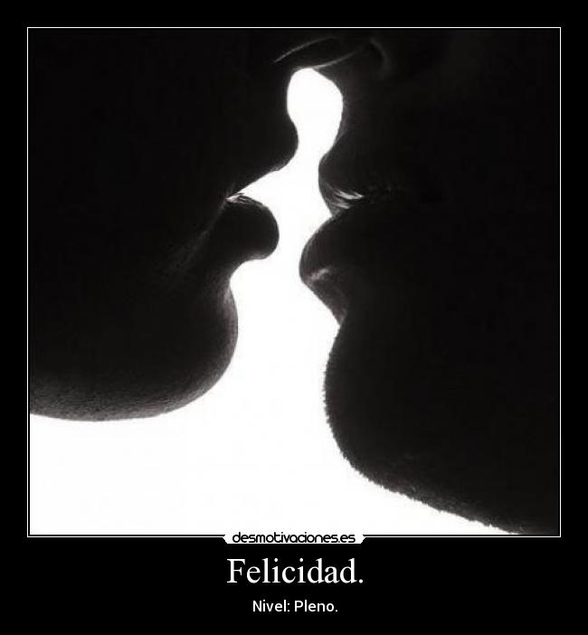 Felicidad. -