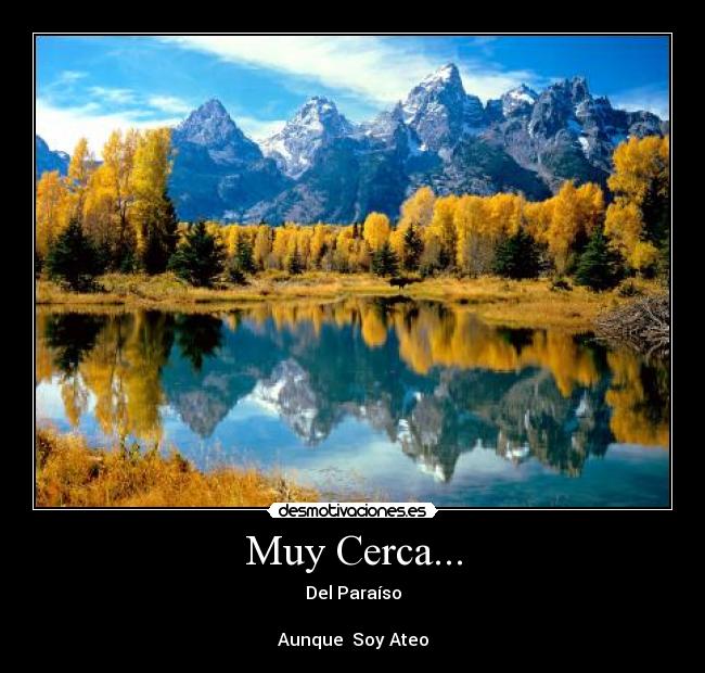Muy Cerca... - Del Paraíso
Aunque Soy Ateo