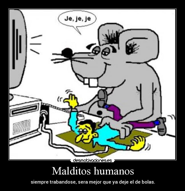 Malditos humanos - 