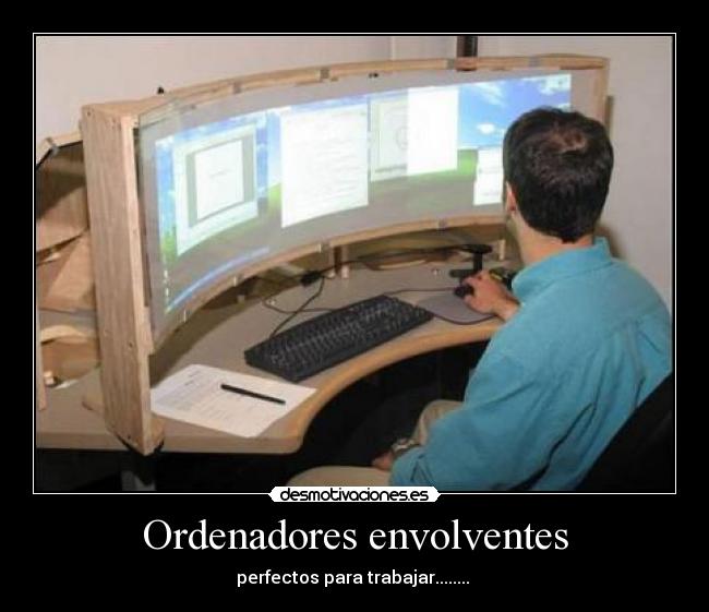 Ordenadores envolventes - perfectos para trabajar........