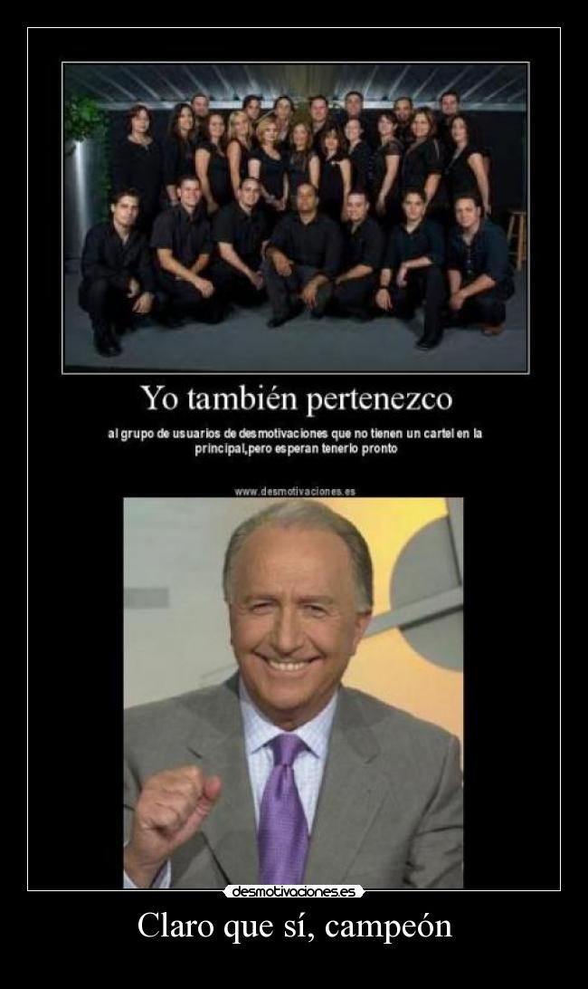 Claro que sí, campeón -