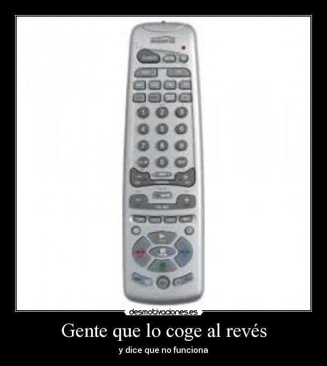 Gente que lo coge al revés - y dice que no funciona