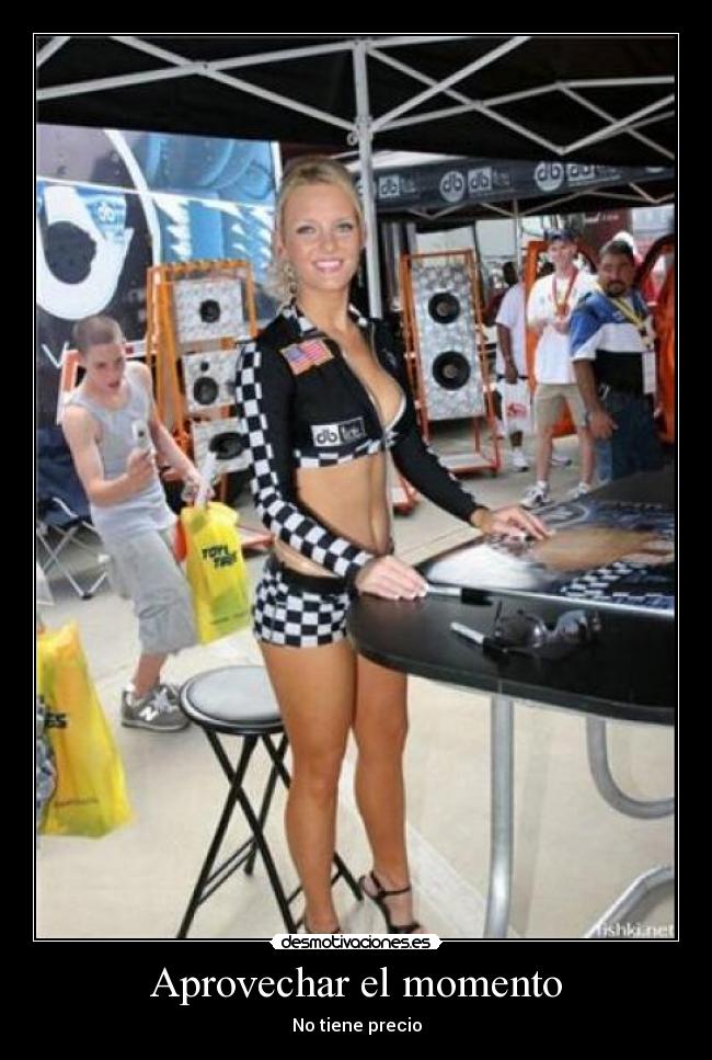 Aprovechar el momento - No tiene precio