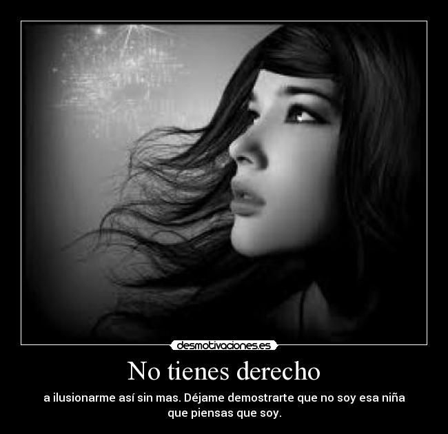 No tienes derecho -