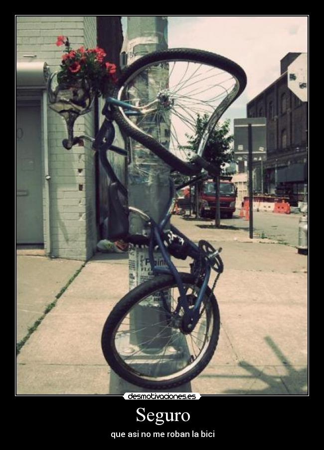 Seguro - que asi no me roban la bici