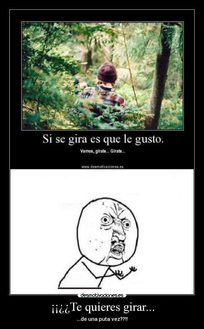 ¡¡¿¿Te quieres girar... - 