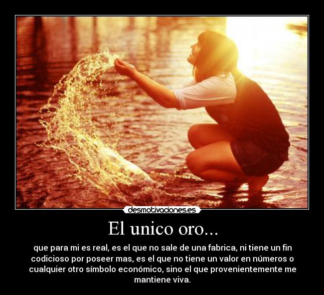 carteles oro vida fabricas agua felicidad feliz codicia mas no real desmotivaciones