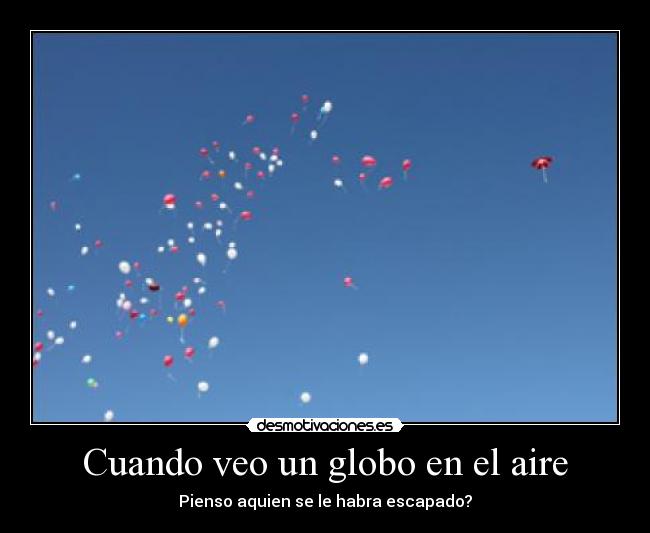 Cuando veo un globo en el aire - 