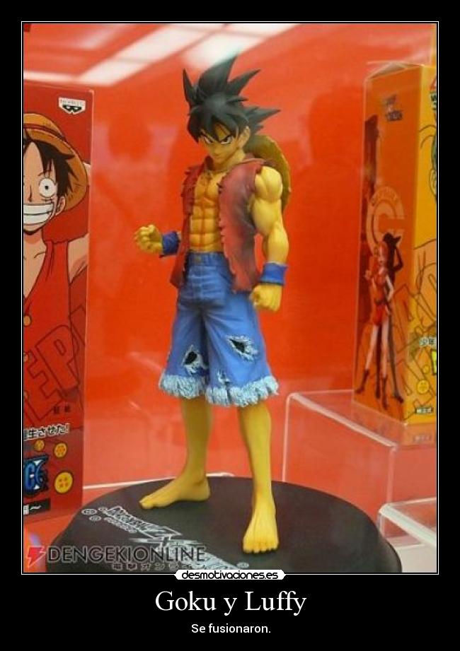 Goku y Luffy - Se fusionaron.