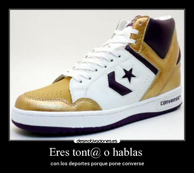 Eres tont@ o hablas -