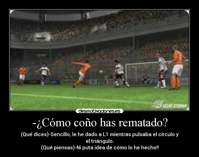 -¿Cómo coño has rematado? - 