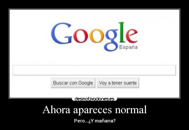 carteles google buscador normal manana awron desmotivaciones