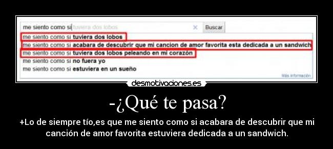 -¿Qué te pasa? -