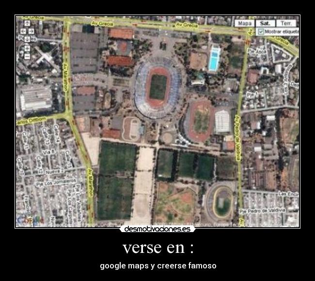 verse en : - google maps y creerse famoso