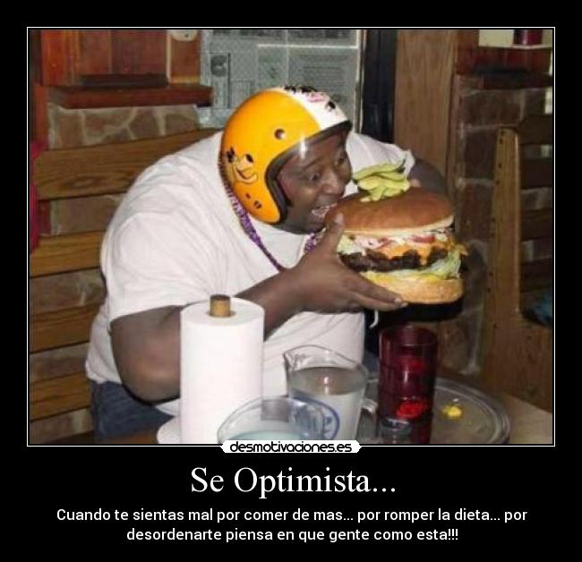 Se Optimista... - Cuando te sientas mal por comer de mas... por romper la dieta... por
desordenarte piensa en que gente como esta!!!
