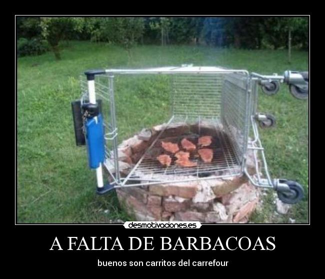 A FALTA DE BARBACOAS -