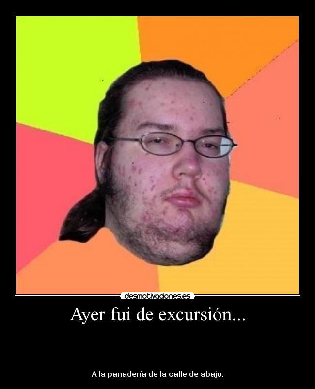 Ayer fui de excursión... - 