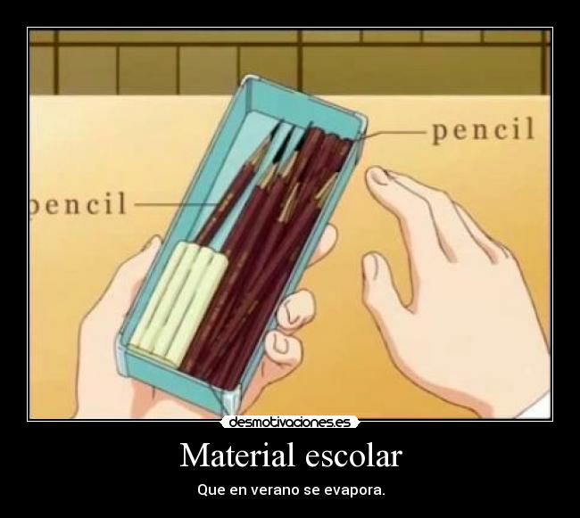 Material escolar - Que en verano se evapora.