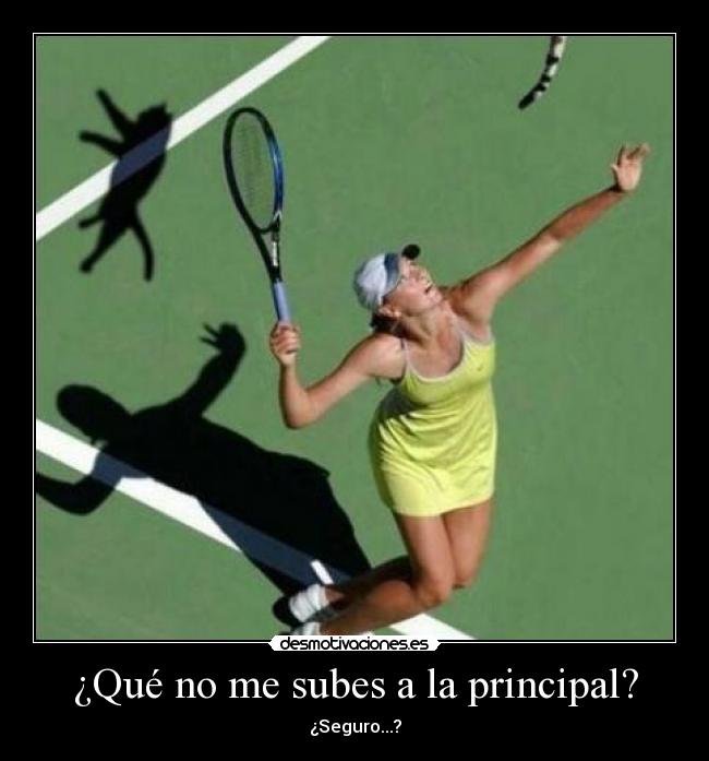 ¿Qué no me subes a la principal? - ¿Seguro...?