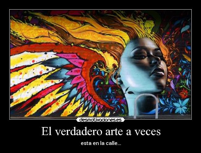 El verdadero arte a veces - 