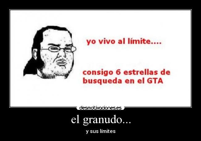 el granudo... - y sus límites