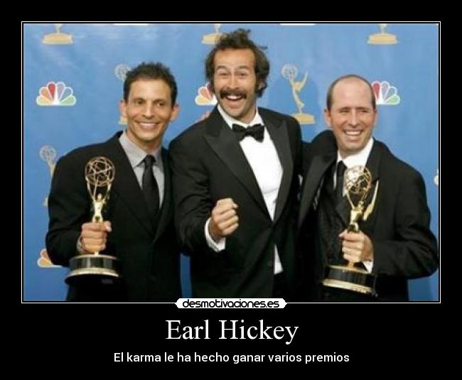 Earl Hickey - El karma le ha hecho ganar varios premios