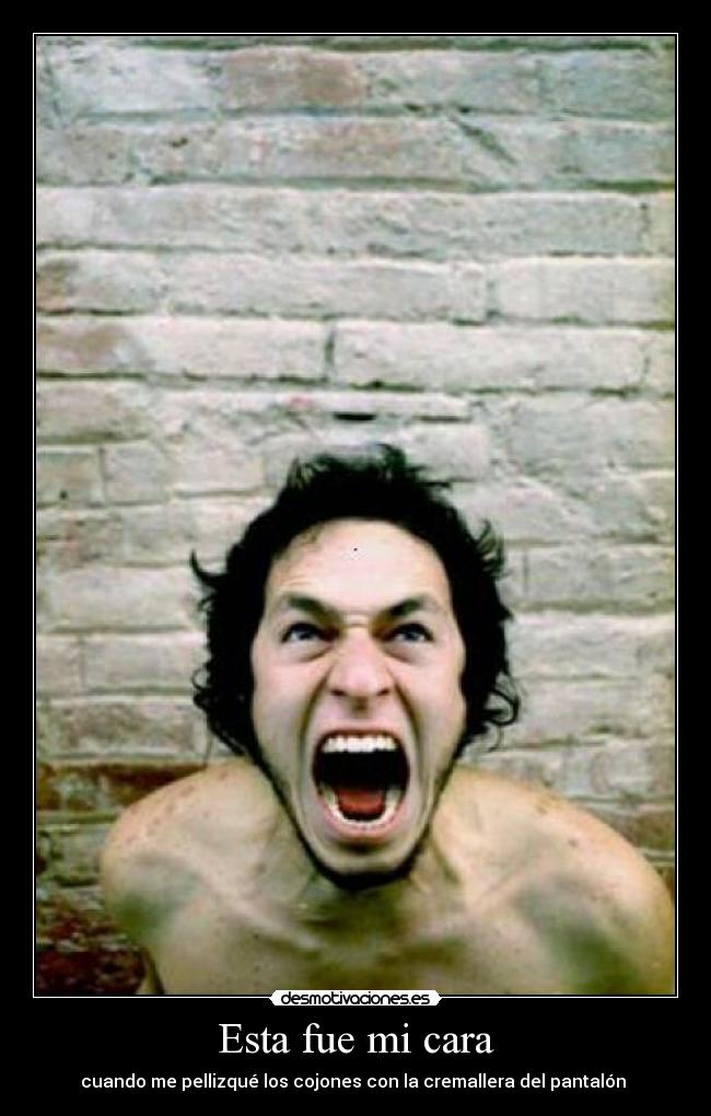 Esta fue mi cara -