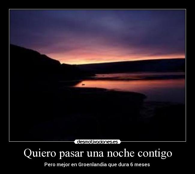 Quiero pasar una noche contigo - 