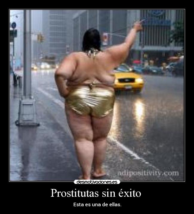 Prostitutas sin éxito  - Esta es una de ellas.