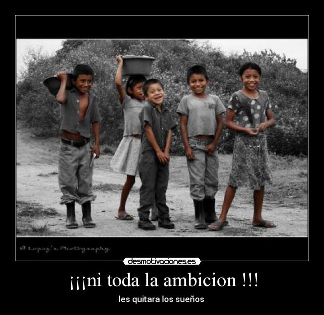 ¡¡¡ni toda la ambicion !!! -