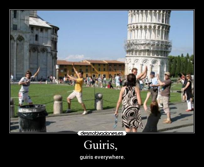 Guiris,  - guiris everywhere.