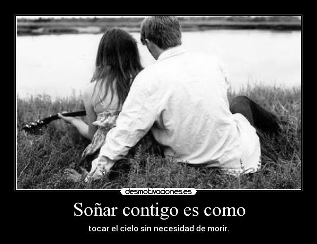 Soñar contigo es como -
