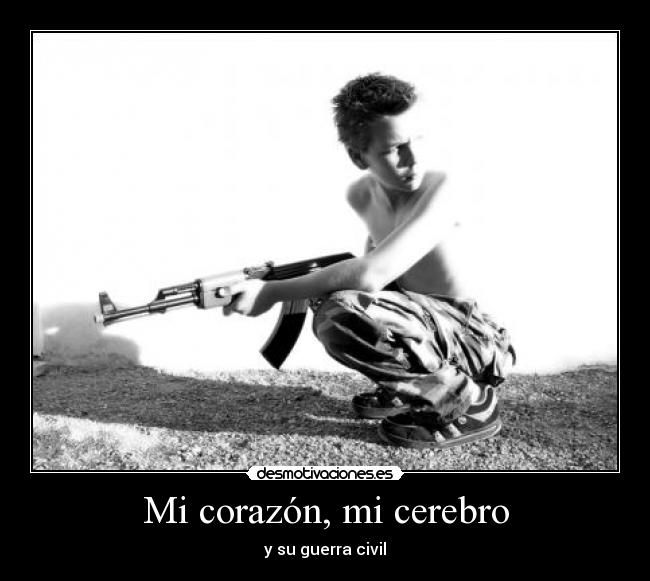 Mi corazón, mi cerebro - y su guerra civil