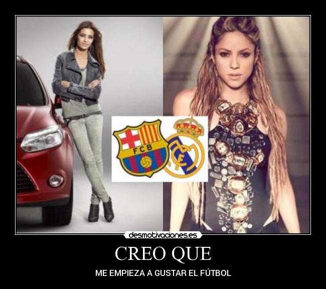 CREO QUE - ME EMPIEZA A GUSTAR EL FÚTBOL